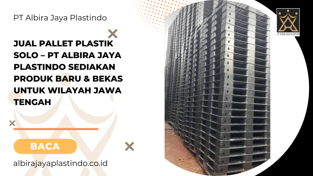Kapasitas Pallet Plastik Panduan Menentukan Daya Angkut Ideal untuk Kebutuhan Industri (1)