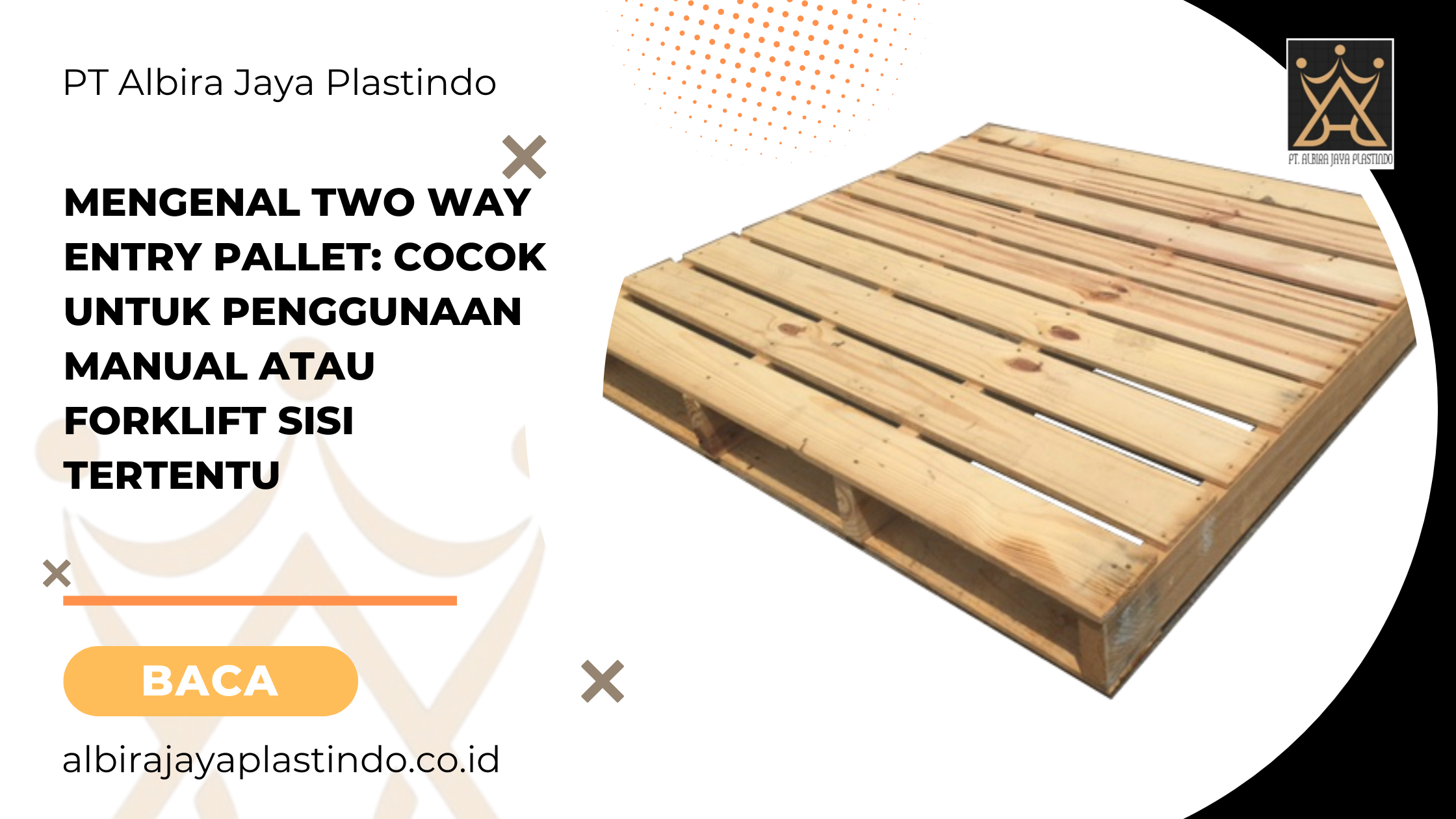 Mengenal Two Way Entry Pallet Cocok untuk Penggunaan Manual atau Forklift Sisi Tertentu