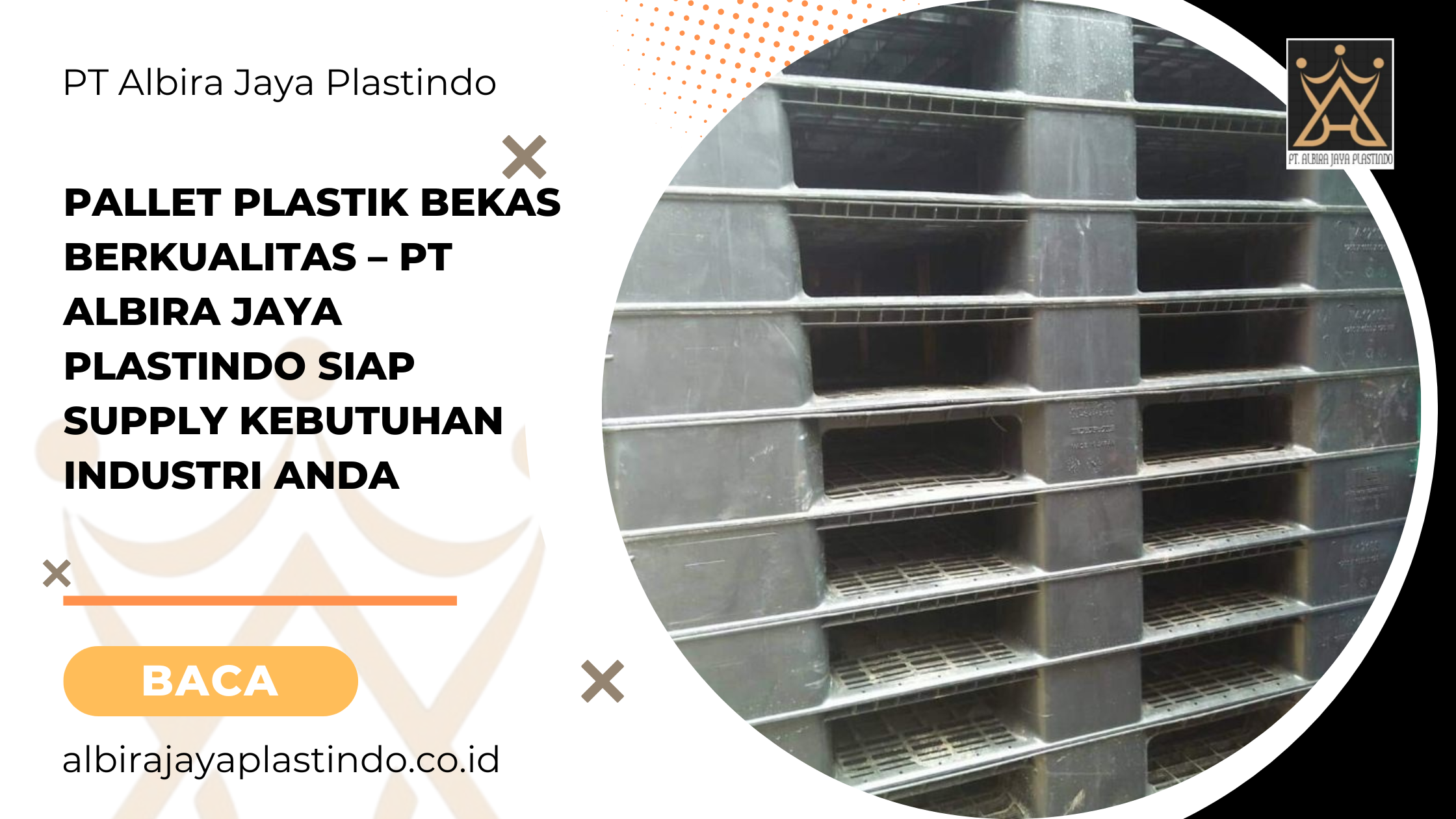 Pallet Plastik Bekas Berkualitas – PT Albira Jaya Plastindo Siap Supply Kebutuhan Industri Anda