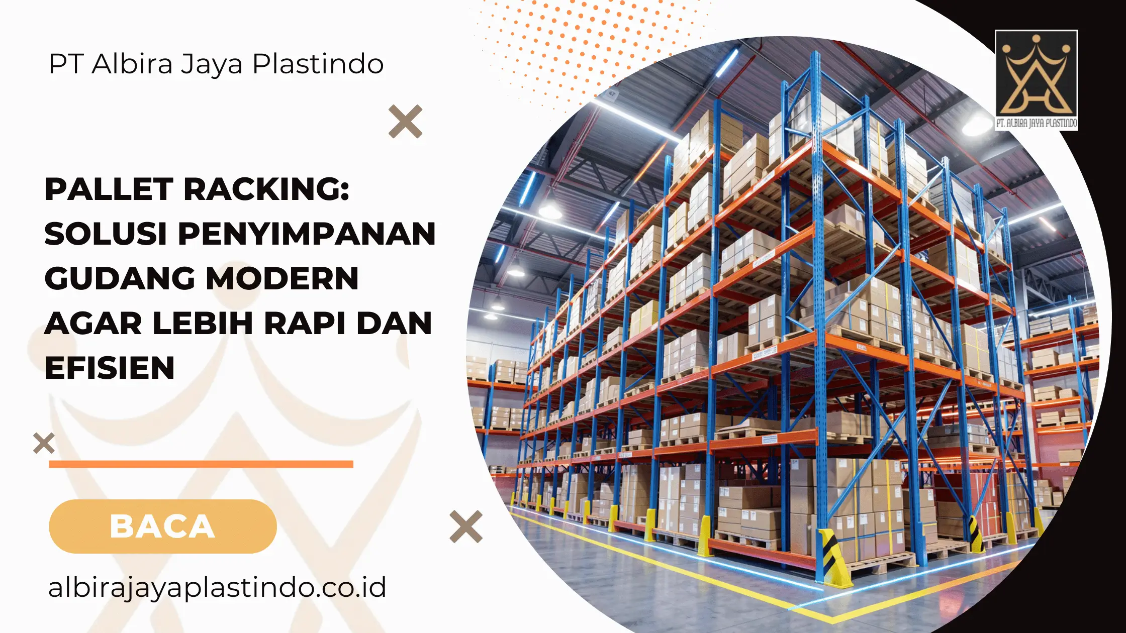 Pallet Racking Solusi Penyimpanan Gudang Modern agar Lebih Rapi dan Efisien