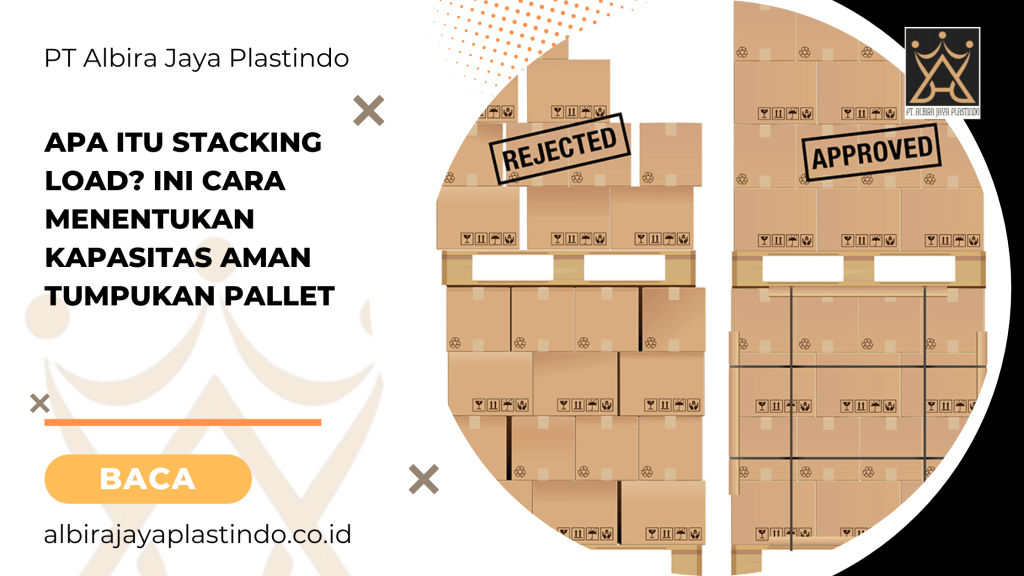 Apa Itu Stacking Load_ Ini Cara Menentukan Kapasitas Aman Tumpukan Pallet