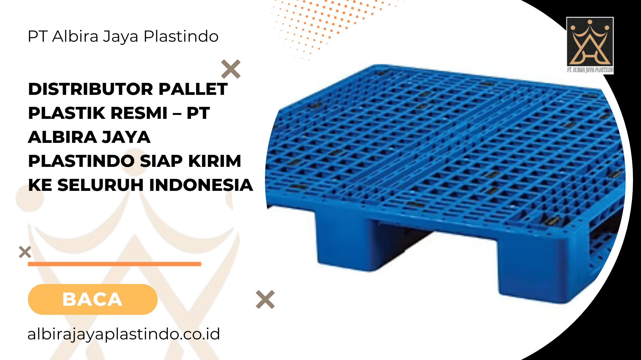 Distributor Pallet Plastik Resmi – PT Albira Jaya Plastindo Siap Kirim ke Seluruh Indonesia