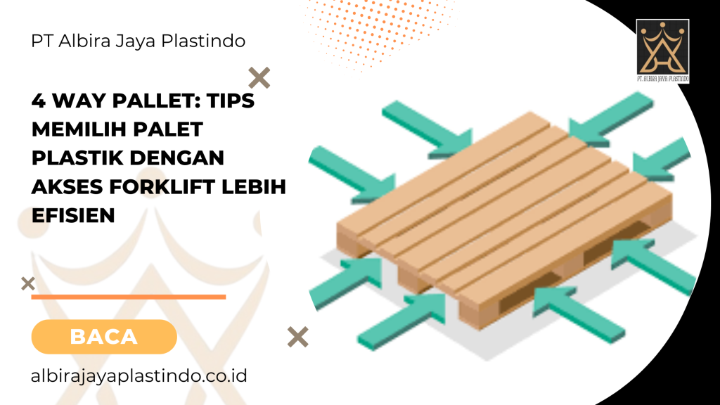 4 Way Pallet_ Tips Memilih Palet Plastik dengan Akses Forklift Lebih Efisien