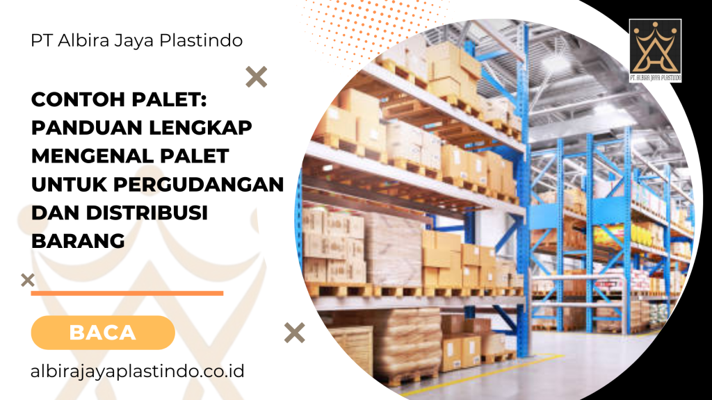 Contoh Palet_ Panduan Lengkap Mengenal Palet untuk Pergudangan dan Distribusi Barang