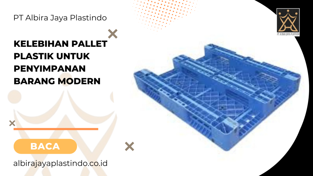 Kelebihan Pallet Plastik Untuk Penyimpanan Barang Modern