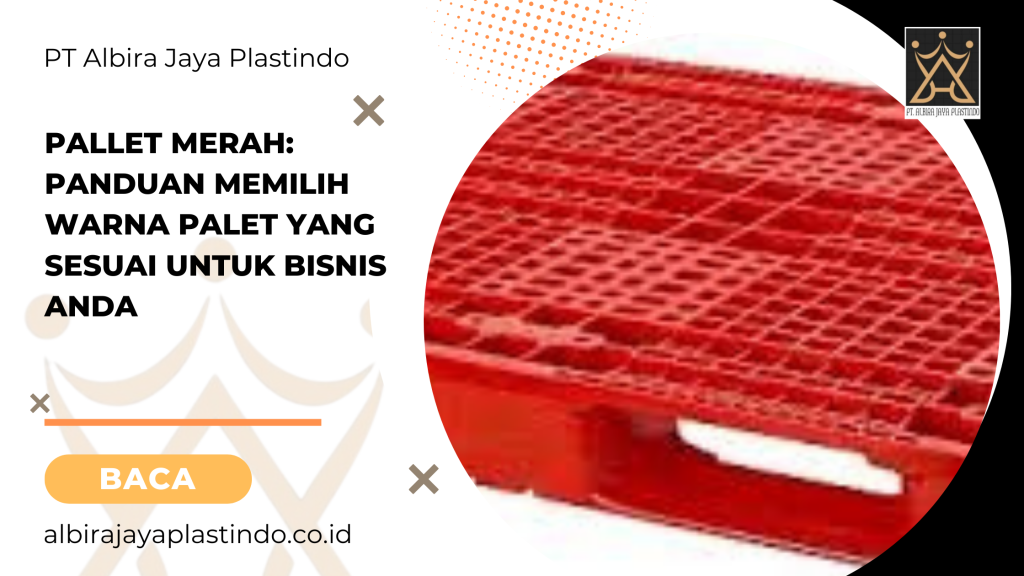 Pallet Warna Merah: Panduan Memilih Palet Sesuai Warna dan Fungsi