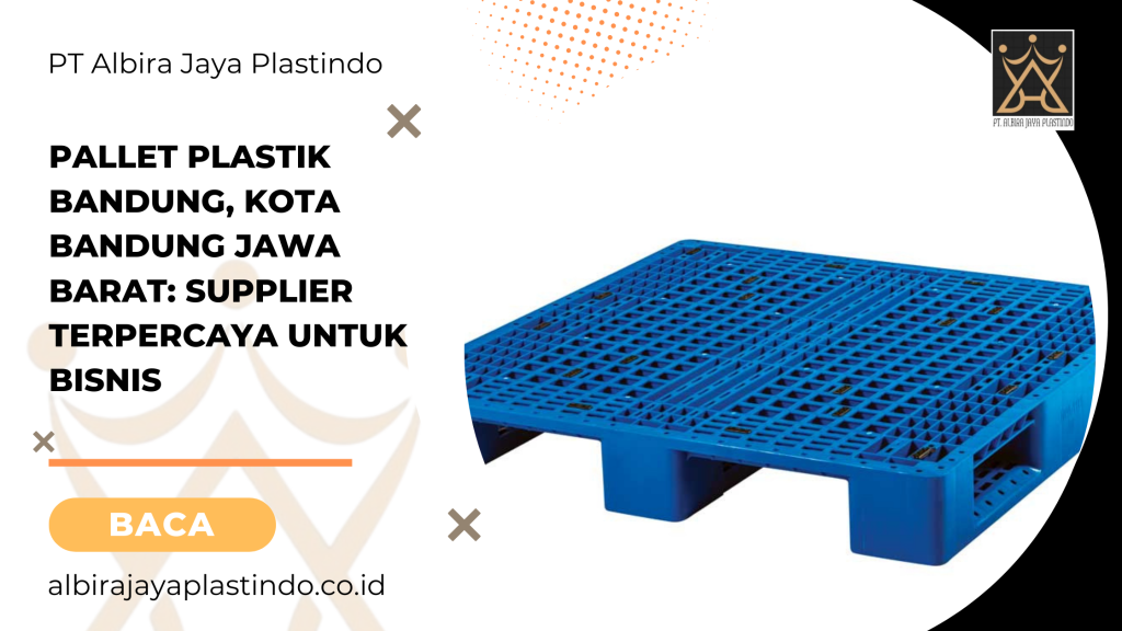 Pallet Plastik Bandung, Kota Bandung Jawa Barat_ Supplier Terpercaya untuk Bisnis
