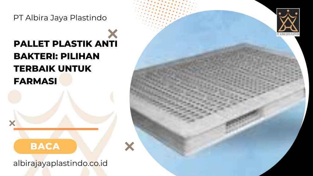 Pallet plastik anti bakteri_ pilihan terbaik untuk farmasi