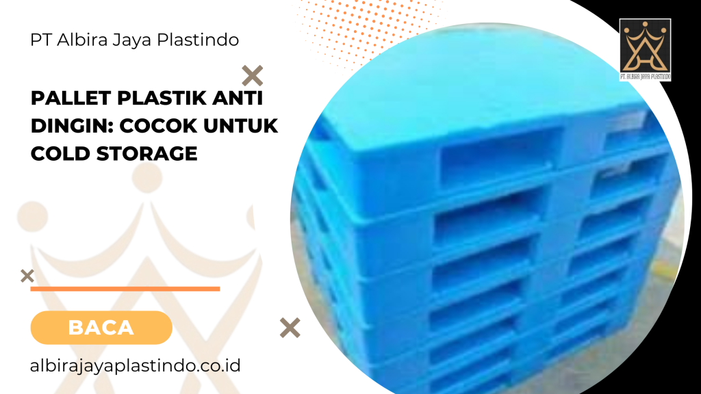 Pallet plastik anti dingin_ cocok untuk cold storage
