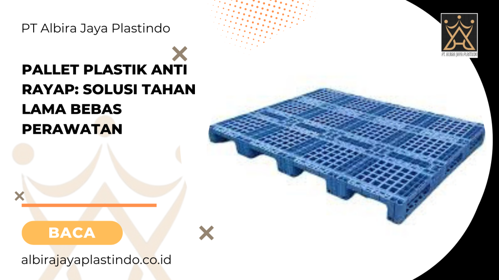 Pallet plastik anti rayap_ solusi tahan lama bebas perawatan