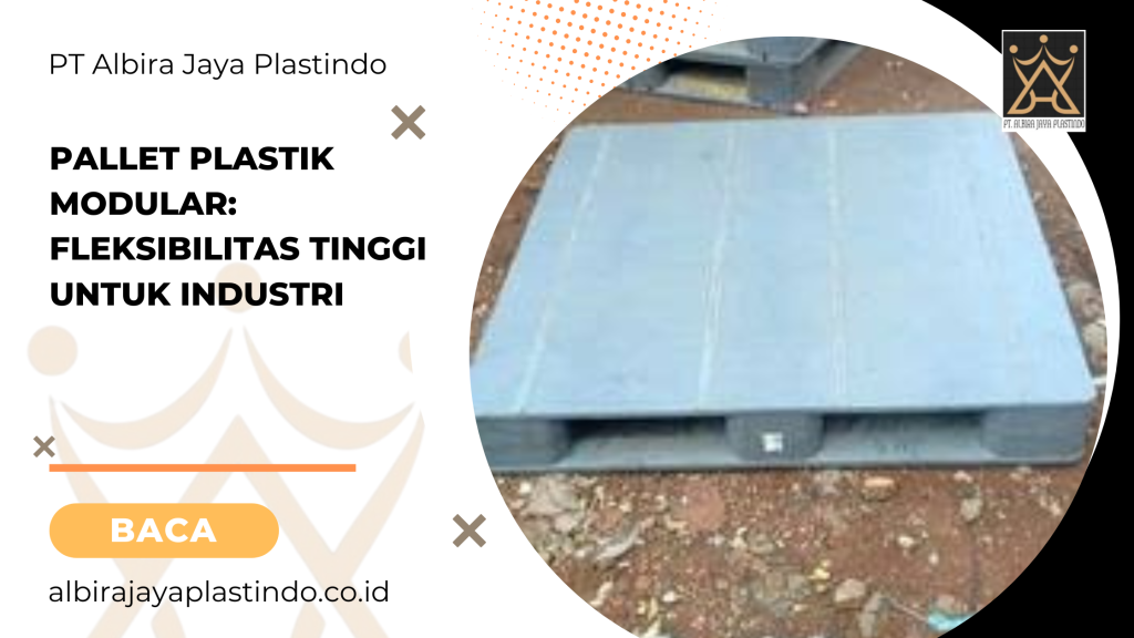 Pallet plastik modular fleksibilitas tinggi untuk industri