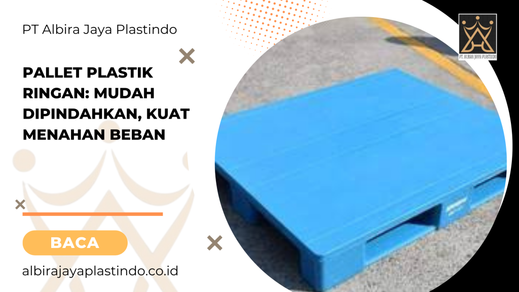 Pallet plastik ringan_ mudah dipindahkan, kuat menahan beban