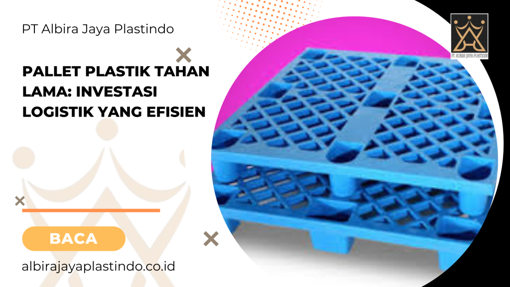 Pallet plastik tahan lama investasi logistik yang efisien