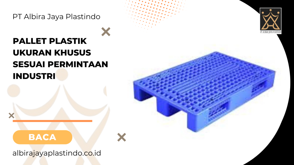 Pallet plastik ukuran khusus sesuai permintaan industri