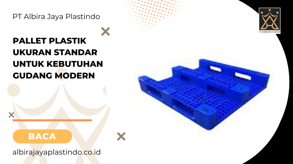 Pallet plastik ukuran standar untuk kebutuhan gudang modern