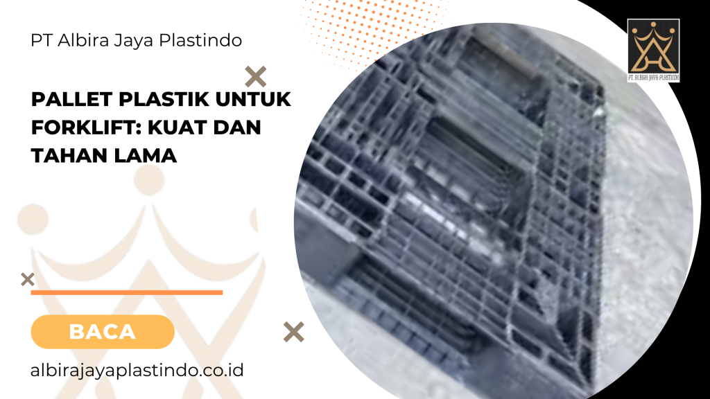 Pallet plastik untuk forklift_ kuat dan tahan lama