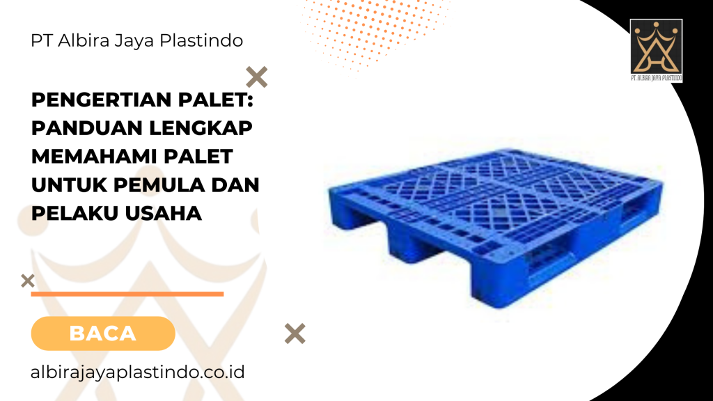 Pengertian Palet: Panduan Lengkap Memahami Palet untuk Pemula dan Pelaku Usaha