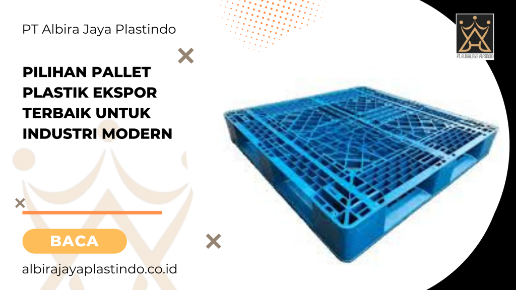 Pilihan Pallet Plastik Ekspor Terbaik Untuk Industri Modern