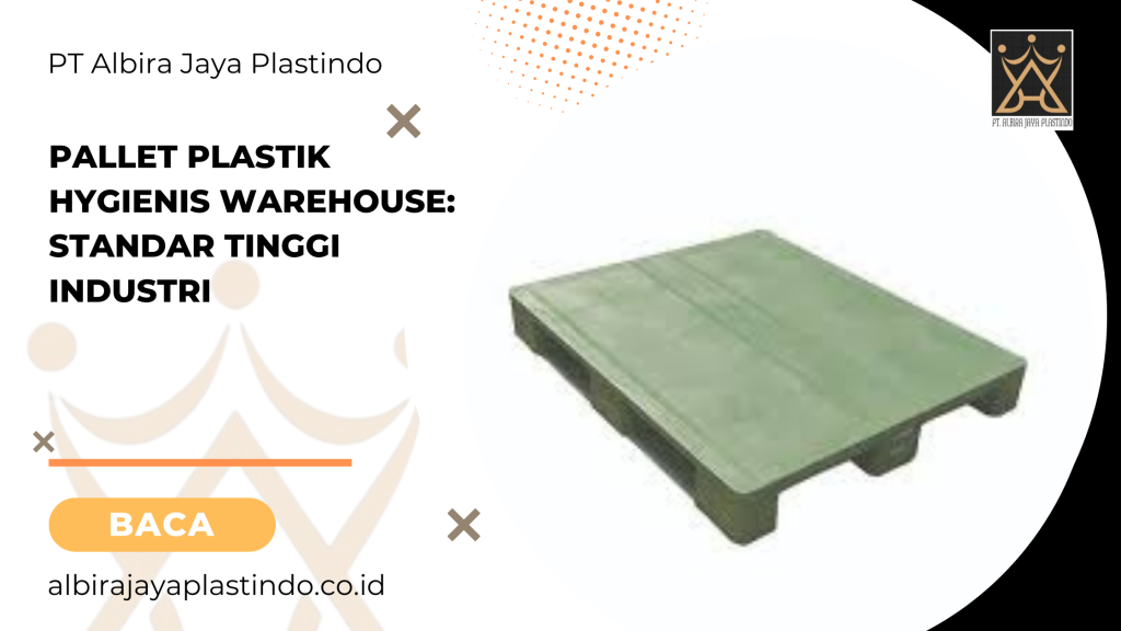 Pallet Plastik Hygienis Warehouse_ Standar Tinggi Industri