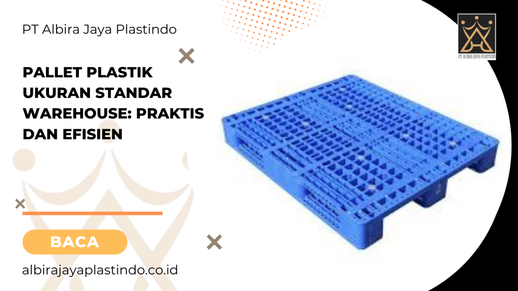 Pallet plastik ukuran standar warehouse_ praktis dan efisien