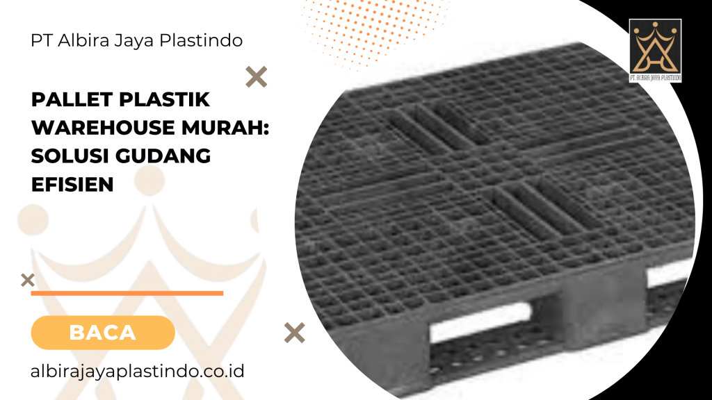 Pallet plastik warehouse murah_ solusi gudang efisien