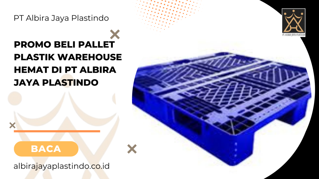 Promo Beli Pallet Plastik Warehouse Hemat Di Pt Albira Jaya Plastindo